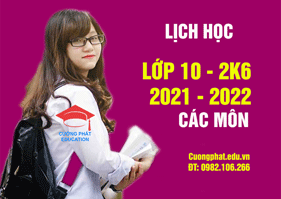 ✅ ❤️ LỊCH HỌC CÁC MÔN LỚP 10 (2021-2022) - 2K6 - CHẤT LƯỢNG CAO